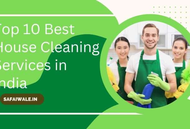 Top 10 Best House Cleaning Services in India